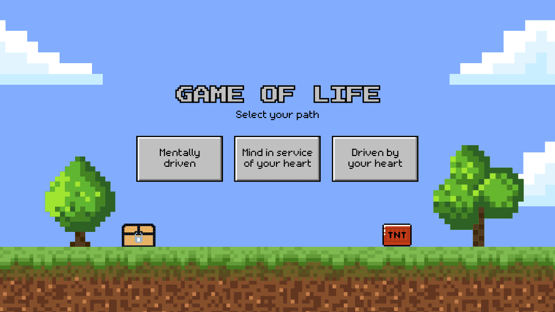 Conscious decision how do you play game of life