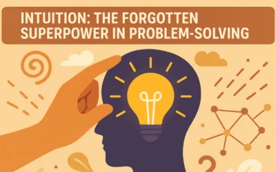 Intuition: The Forgotten Superpower in Problem-Solving